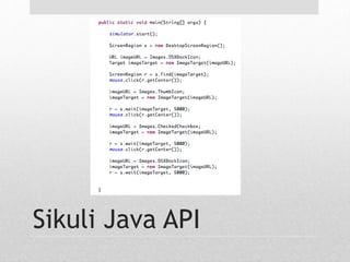 Sikuli Java API 
 
