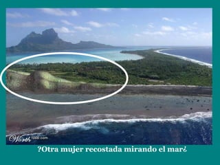 ¿Otra mujer recostada mirando el mar? 