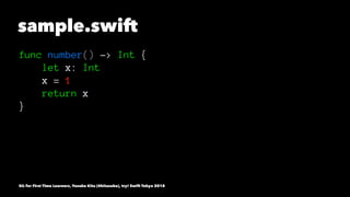 sample.swift
func number() -> Int {
let x: Int
x = 1
return x
}
SIL for First Time Learners, Yusuke Kita (@kitasuke), try! Swift Tokyo 2018
 