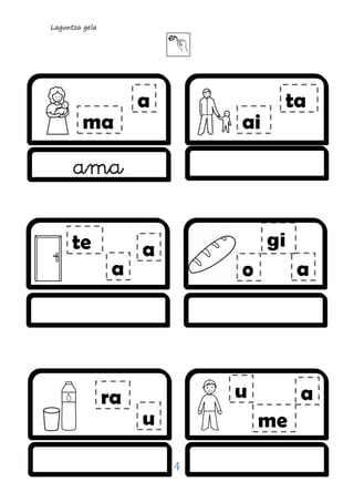 Laguntza gela
4
a
ma


ta
a
a
gi
a
u
ra
me
a
ai
te
o
u
ama
 