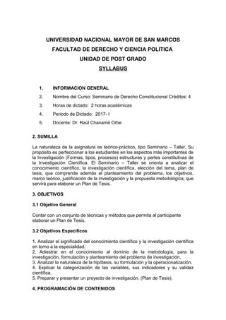UNIVERSIDAD NACIONAL MAYOR DE SAN MARCOS
FACULTAD DE DERECHO Y CIENCIA POLITICA
UNIDAD DE POST GRADO
SYLLABUS
1. INFORMACI...