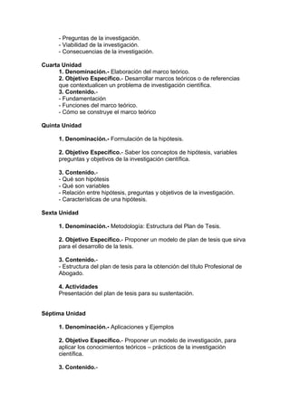 - Preguntas de la investigación.
- Viabilidad de la investigación.
- Consecuencias de la investigación.
Cuarta Unidad
1. D...