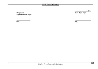 ..............., .................. 20...
Mengetahui, Guru Mapel Fiqih
Kepala Madrasah Aliyah
___________________ ______________________
NIP. NIP.
S i l a b u s P e m b e l a j a r a n /Az-Zahra disc8
28
 