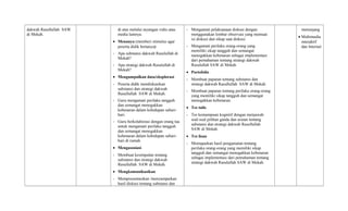 dakwah Rasullullah SAW
di Mekah.
di atas melalui tayangan vidio atau
media lainnya.
• Menanya (memberi stimulus agar
peserta didik bertanya)
- Apa substansi dakwah Rasulullah di
Mekah?
- Apa strategi dakwah Rasulullah di
Mekah?
• Mengumpulkan data/eksplorasi
- Peserta didik mendiskusikan
substansi dan strategi dakwah
Rasullullah SAW di Mekah.
- Guru mengamati perilaku tangguh
dan semangat menegakkan
kebenaran dalam kehidupan sehari-
hari.
- Guru berkolaborasi dengan orang tua
untuk mengamati perilaku tangguh
dan semangat menegakkan
kebenaran dalam kehidupan sehari-
hari di rumah.
• Mengasosiasi
- Membuat kesimpulan tentang
substansi dan strategi dakwah
Rasullullah SAW di Mekah.
• Mengkomunikasikan
- Mempresentasikan /menyampaikan
hasil diskusi tentang substansi dan
- Mengamati pelaksanaan diskusi dengan
menggunakan lembar observasi yang memuat
isi diskusi dan sikap saat diskusi.
- Mengamati perilaku orang-orang yang
memiliki sikap tangguh dan semangat
menegakkan kebenaran sebagai implementasi
dari pemahaman tentang strategi dakwah
Rasulullah SAW di Mekah.
• Portofolio
- Membuat paparan tentang substansi dan
strategi dakwah Rasullullah SAW di Mekah.
- Membuat paparan tentang perilaku orang-orang
yang memiliki sikap tangguh dan semangat
menegakkan kebenaran.
• Tes tulis
- Tes kemampuan kognitif dengan menjawab
soal-soal pilihan ganda dan uraian tentang
substansi dan strategi dakwah Rasullullah
SAW di Mekah.
• Tes lisan
- Memaparkan hasil pengamatan tentang
perilaku orang-orang yang memiliki sikap
tangguh dan semangat menegakkan kebenaran
sebagai implementasi dari pemahaman tentang
strategi dakwah Rasulullah SAW di Mekah.
menunjang
• Multimedia
interaktif
dan Internet
 