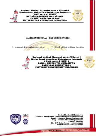GASTROINTESTINAL – ENDOCRINE SYSTEM
1. Anatomi Sistem Gastrointestinal 2. Histologi Sistem Gastrointestinal
 