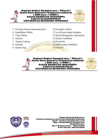 3. Fisiologi Sistem Gastrointestinal
4. Kandidiasis Mulut
5. Ulkus Mulut
6. Glositis
7. Angina Ludwig
8. Parotitis
9. Karies Gigi
10.Esofagitis refluks
11.Lesi Korosif pada Esofagus
12.Hernia Strangulata, Inkarserata
13.Hernia Umbilikus
14.Peritonitis
15.Infeksi pada Umbilikus
16.Gastritis
 