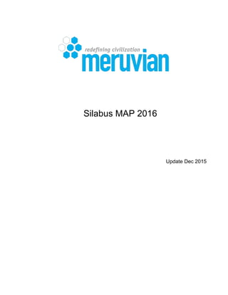  
 
 
 
 
 
 
 
 
 
 
Silabus MAP 2016 
 
 
 
 
 
Update Dec 2015 
 
 
 
 
 
 
 
 
 
 
 
 
 
 
 
 
 
 
 