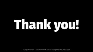 Thank you!
SIL Optimizations - AllocBoxToStack, Yusuke Kita (@kitasuke), iOSDC 2018
 