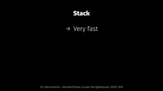 Stack
→ Very fast
SIL Optimizations - AllocBoxToStack, Yusuke Kita (@kitasuke), iOSDC 2018
 