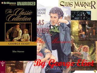Silas Marner
By George Eliot
 