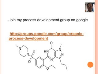 Join my process development group on google
http://groups.google.com/group/organic-
process-development
 