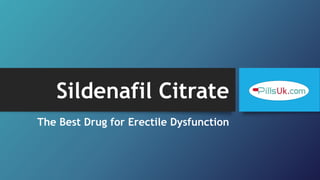Sildenafil Citrate
The Best Drug for Erectile Dysfunction
 