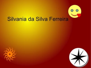Silvania da Silva Ferreira 