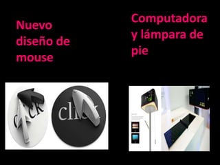 Computadora
Nuevo
            y lámpara de
diseño de
            pie
mouse
 