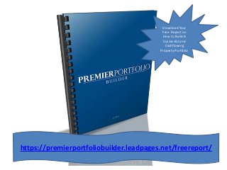 Download Your
Free Report on
How to Build A
Successful and
Cashflowing
Property Portfolio

https://premierportfoliobuilder.leadpages.net/freereport/

 