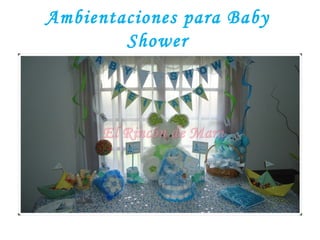 Ambientaciones para Baby
        Shower
 