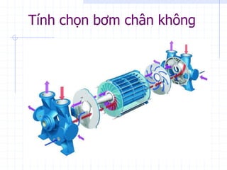 Tính chọn bơm chân không
 