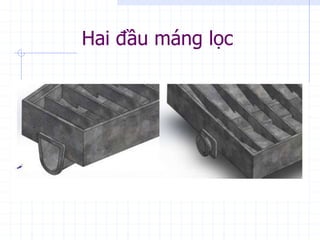Hai đầu máng lọc
 