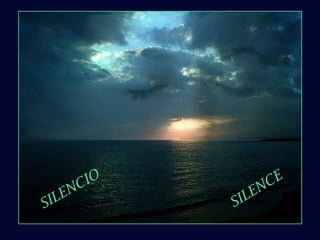SILENCIO  SILENCE 