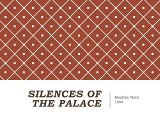 SILENCES OF
THE PALACE
Moufida Tlatli
1994
 