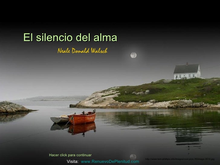 El silencio del alma          Neale Donald Walsch     Hacer click para continuar                                          ...
