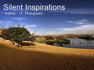 Silent Inspirations Volume – 12   [   Photography   ] 