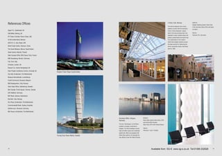 18 19
Kranhaus Mitte, Cologne,
Germany
The new “Kranhauser” at the Rhein-
auhafen is already a landmark in
Cologne. The three buildings include
high-end office space and residential
apartments. Most are equipped with
Silent Gliss systems, for example the
new offices of law firm Rodl & Partner.
References Offices
Sage H.Q., Gateshead, UK
SAB Miller, Woking, UK
IFC Tower, Emirates Tower, Dubai, UAE
Al Ahli United Bank, Bahrain
ADCO H. Q., Abu Dhabi, UAE
World Trade Centre, Shenzen, China
The Grand Mosque, Mecca, Saudi Arabia
Saab-Scania, Helsinki, Finland
Salle Gustave Eiffel, Eiffel Tower, Paris, France
IMB-Verwaltung, Munich, Germany
Fiat, Turin, Italy
Christies, London, UK
Dixons H.Q., Hemel Hempstead, UK
Eden Project Conference Centre, Cornwall, UK
City Hall, Amsterdam, The Netherlands
Banque Internationale, Luxembourg
Credit Communal, Brussels, Belgium
IBM Headquarters, Oslo, Norway
Volvo Head Office, Gothenburg, Sweden
Bell Canada, Trinity Square, Toronto, Canada
SAP, Walldorf, Germany
BHF Bank, Geneva, Switzerland
Red Bull, Oslo, Norway
DLA Piper, Amsterdam, The Netherlands
Commonwealth Bank, Sydney, Australia
Gehrke econ, Hannover, Germany
ING-House, Amsterdam, The Netherlands
Kingdom Tower, Riyad, Saudia Arabia
Turning Torso Tower, Malmö, Sweden
Systems:
Panel Glide System Silent Gliss 2700
and Vertical Blind System
Silent Gliss 2810 with Vertical Waves
Fabrics:
Colorama 1 and 2, Visiotex
L’Oréal, Oslo, Norway
The interior designer had a tricky
problem to solve with the relocation
of the L’Oréal showroom: natural
light in the new premises had to be
adjusted to allow catwalk shows and
product presentations during the day.
The combination of two modern
Silent Gliss skylight systems proved
the ideal solution for darkening the
former locomotive factory that dates
back to 1860.
Systems:
Skylight Shading System Silent Gliss
2195 and Silent Gliss 8700 with black
out fabric
Fabrics:
Triscreen 3%, Oscurama
Available from SG-S www.sg-s.co.uk Tel:01395 232528
 