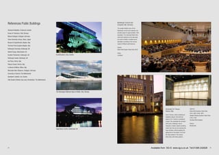 22 23
Bamberger Concert and
Congress Hall, Germany
The Joseph-Keilbert room of the
Bamberger concert and congress hall
provides space for approximately 1400
spectators. The motorised Silent Gliss
roller blind systems on the side walls
are used to enable a variable sound
absorption according to the various
needs of different performances.
System:
Roller Blind System Silent Gliss 4870
Fabric:
Jumbotex
University Ca’ Foscari,
Venice, Italy
Even in Venice, where architectural
highlights abound, the historical
palace of Ca’ Foscari is considered
a jewel. This presented the architect
with quite a challenge: how to
integrate a modern system providing
shade from the sun and covering the
huge windows, without spoiling the
appearance of the palace. He found
the ideal solution in the various
Silent Gliss roller blind systems.
References Public Buildings
Olympia Eisstadion, Innsbruck, Austria
House of Literature, Oslo, Norway
Messe Stuttgart, Stuttgart, Germany
Tama University Library, Tokyo, Japan
Museo di Capodimonte, Naples, Italy
Terminal Porto Angioino Naples, Italy
Edinburgh University, Edinburgh, UK
Salford Quays, Manchester, UK
Scottish Parliament, Edinburgh, UK
Edinburgh Castle, Edinburgh, UK
Ara Pacis, Rome, Italy
Palazzo Grassi, Venice, Italy
La Borsa di Milano, Milan, Italy
Mercedes-Benz Museum, Stuttgart, Germany
University of Utrecht, The Netherlands
Sportpark Lissfeld, Linz, Austria
Villa Vondel (Children day care), Amsterdam, The Netherlands
Kunstmuseum, Graz, Austria
The Norwegian National Opera & Ballet, Oslo, Norway
Sage Music Centre, Gateshead, UK
Systems:
Roller Blind Systems Silent Gliss
4810, 4820, 4830, 4870
Skylight Shading Systems Silent Gliss,
2195, 2190,
Venetian Blind Systems
Fabrics:
Multiscreen
Available from SG-S www.sg-s.co.uk Tel:01395 232528
 