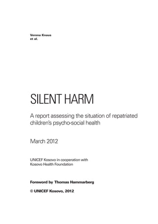 Verena Knaus
et al.­­­­­­




                              ­­­­­­




SILENT HARM
A report assessing the situation of rep...