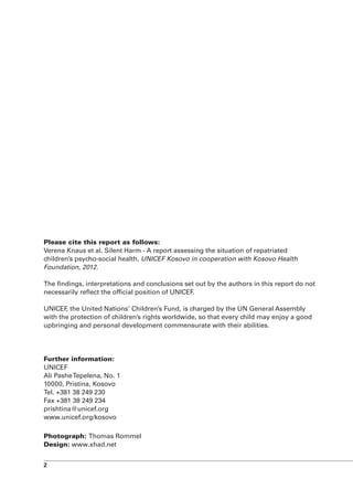 Please cite this report as follows:
Verena Knaus et al. Silent Harm - A report assessing the situation of repatriated
chil...