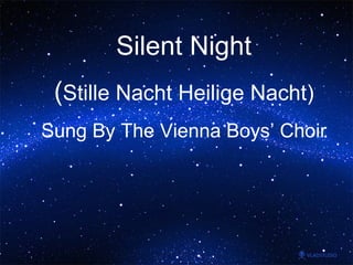 Silent Night ( Stille Nacht Heilige Nacht) Sung By The Vienna Boys’ Choir 
