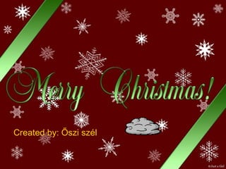 Created by: Őszi szél
 