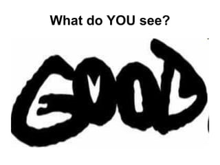 What do YOU see? 