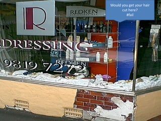 Would you get your hair cut here?#fail