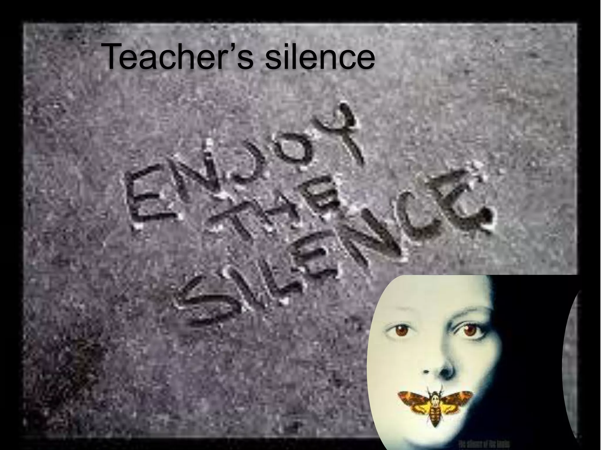Teacher’s silence

 