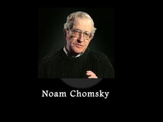 Noam Chomsky
 