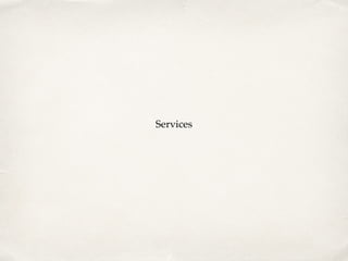 Services
 