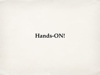 Hands-ON!
 