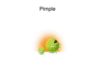 Pimple
 