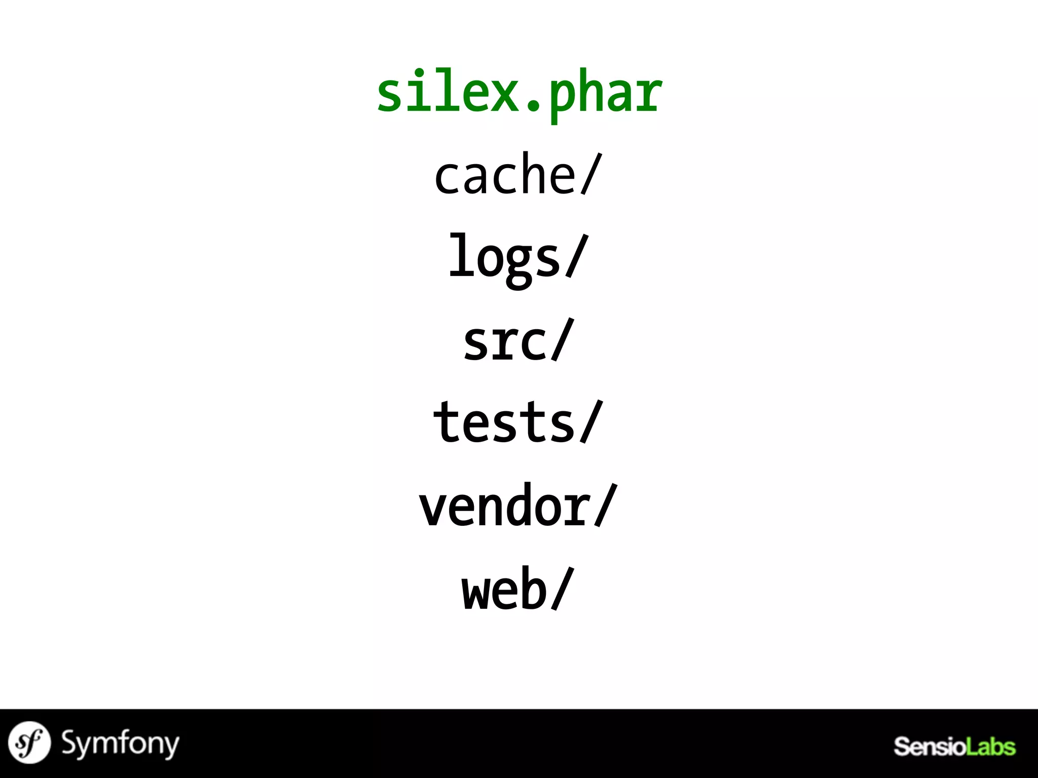silex.phar
   cache/
    logs/
     src/
   tests/
  vendor/
     web/
 