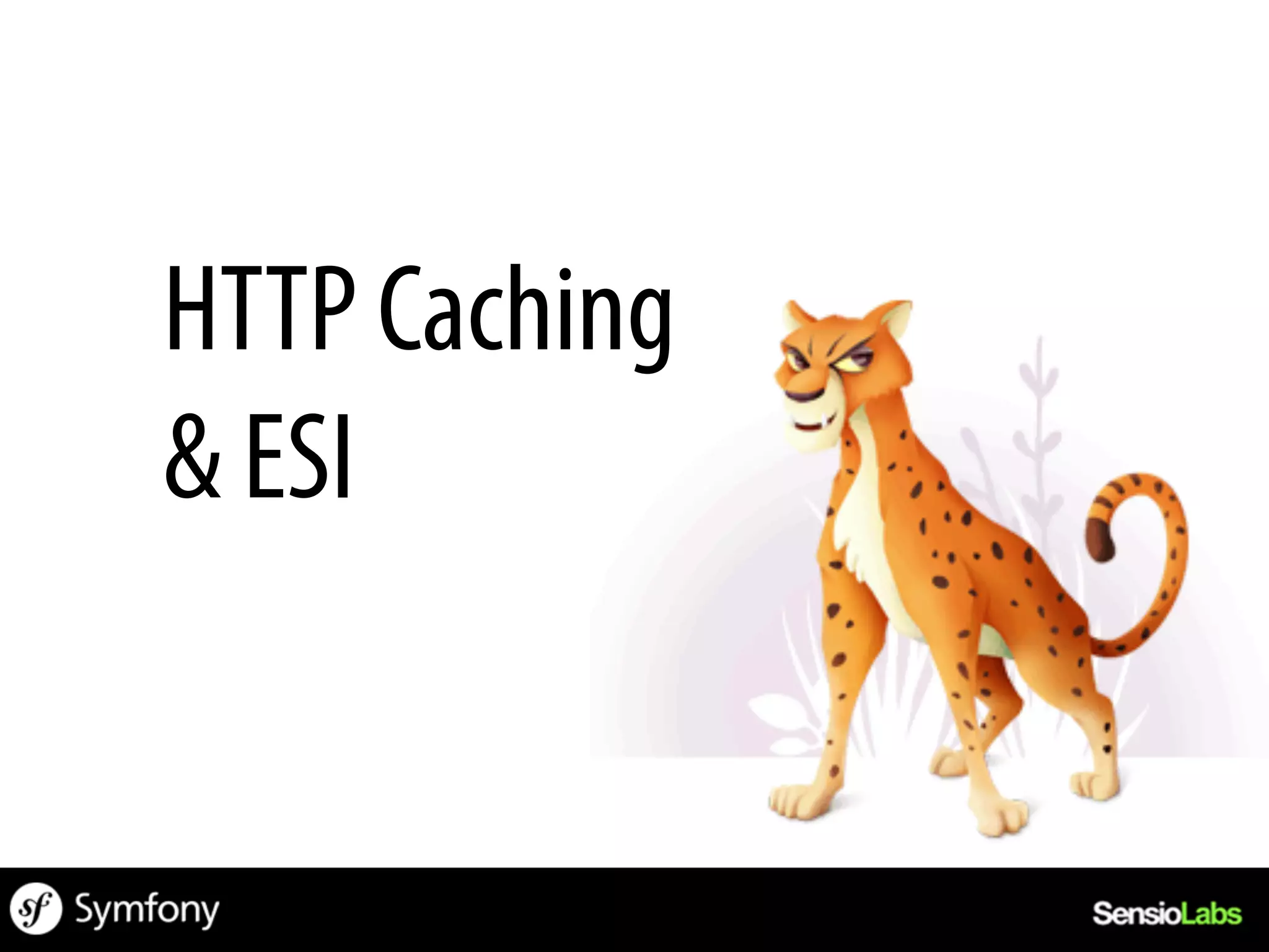 HTTP Caching
& ESI
 