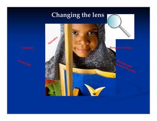 Changing the lens
Changing the lens
Language Perspective taking
 