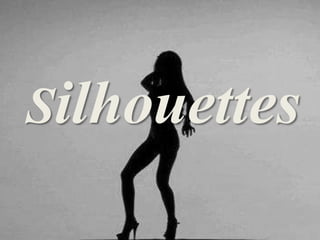Silhouettes

 