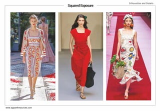 Squared Exposure
Silhouettes and Details
www.apparelresources.com
 