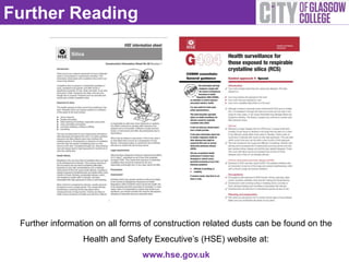 Further Reading




 Further information on all forms of construction related dusts can be found on the
                 Health and Safety Executive’s (HSE) website at:
                                 www.hse.gov.uk
 