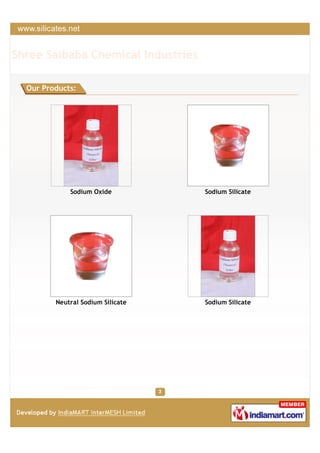 Shree Saibaba Chemical Industries

  Our Products:




             Sodium Oxide           Sodium Silicate




         Neutral Sodium Silicate    Sodium Silicate
 