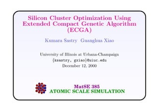 Silicon Cluster Optimization Using Extended Compact Genetic Algorithm