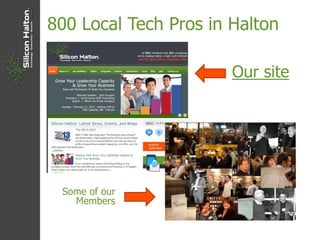 800 Local Tech Pros in Halton
Our site
Some of our
Members
 