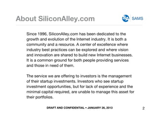 DRAFT AND CONFIDENTIAL • JANUARY 26, 2013
SAMSAbout SiliconAlley.com
Since 1996, SiliconAlley.com has been dedicated to th...