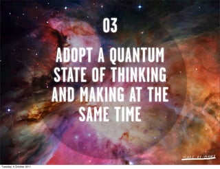 03
                           ADOPT A QUANTUM
                          STATE OF THINKING
                          AND MA...